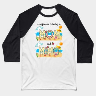 Happiness Is Being A Mom And Mima Summer Beach Happy Mother's Baseball T-Shirt